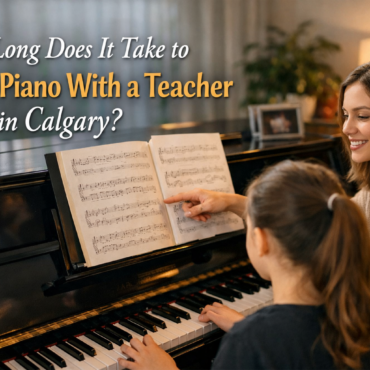 How Long Does It Take to Learn Piano With a Teacher in Calgary?